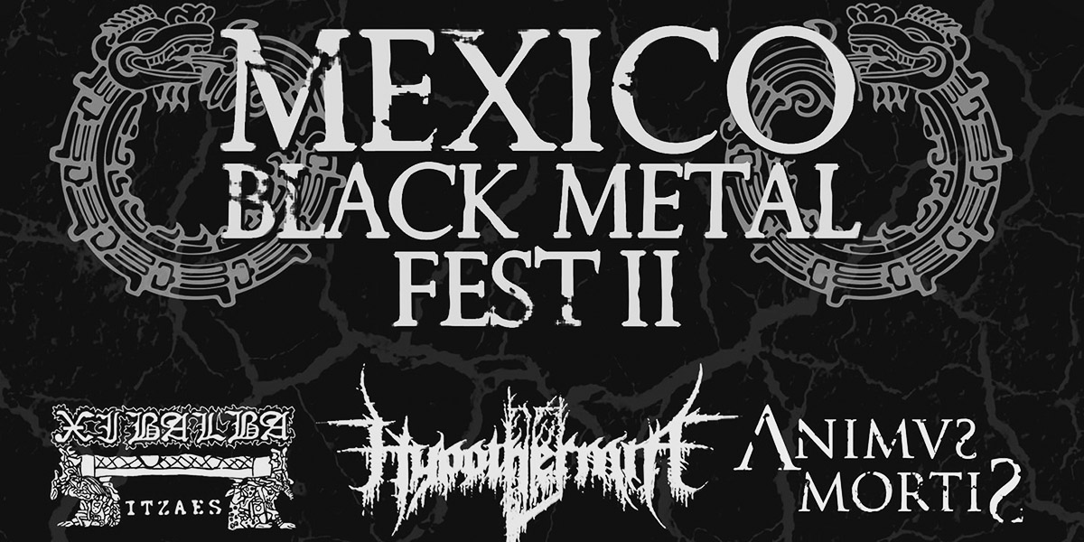 Todo sobre el MÉXICO BLACK METAL FEST II 