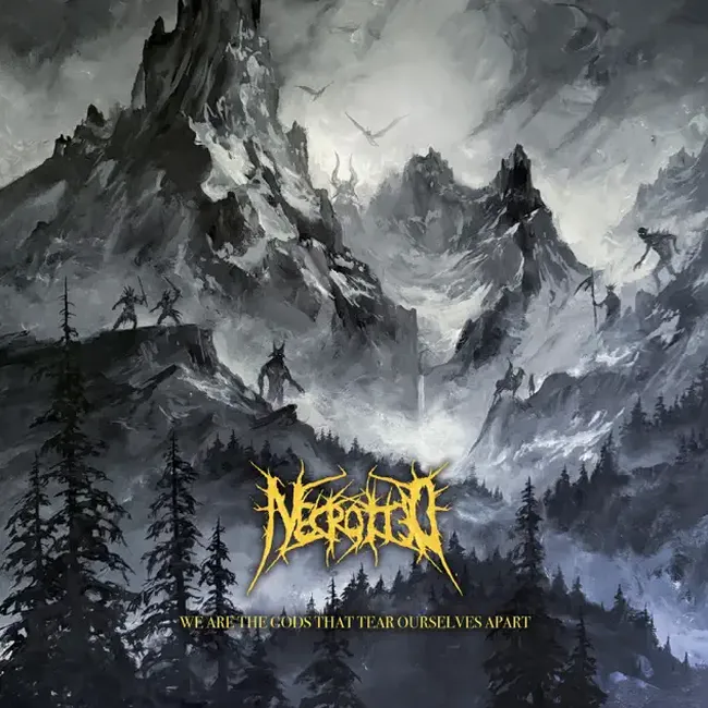 We Are the Gods That Tear Ourselves Apart – NECROTTED