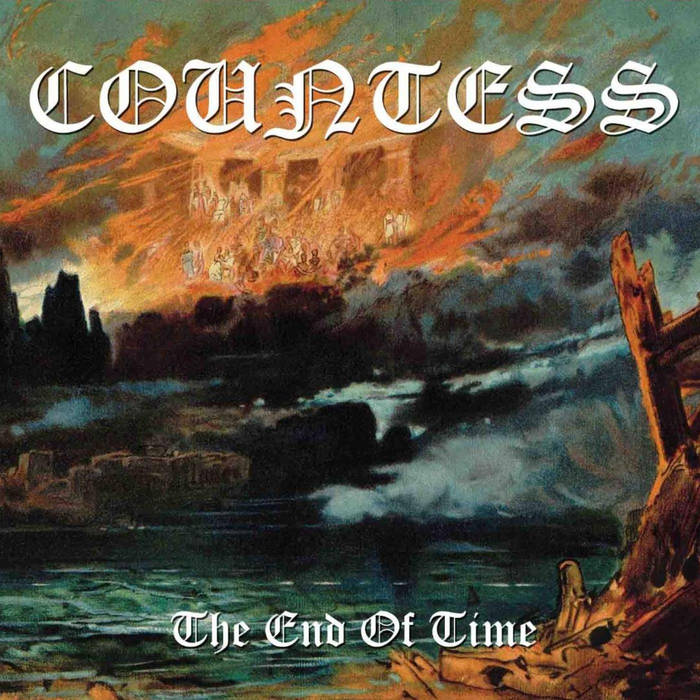 The End of Time – COUNTESS