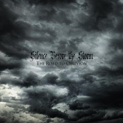 The Road to Oblivion – SILENCE BEFORE THE STORM