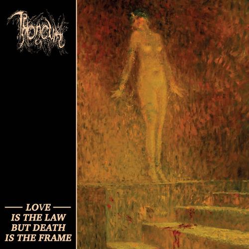 Love Is the Law But Death Is the Frame – THRONEUM